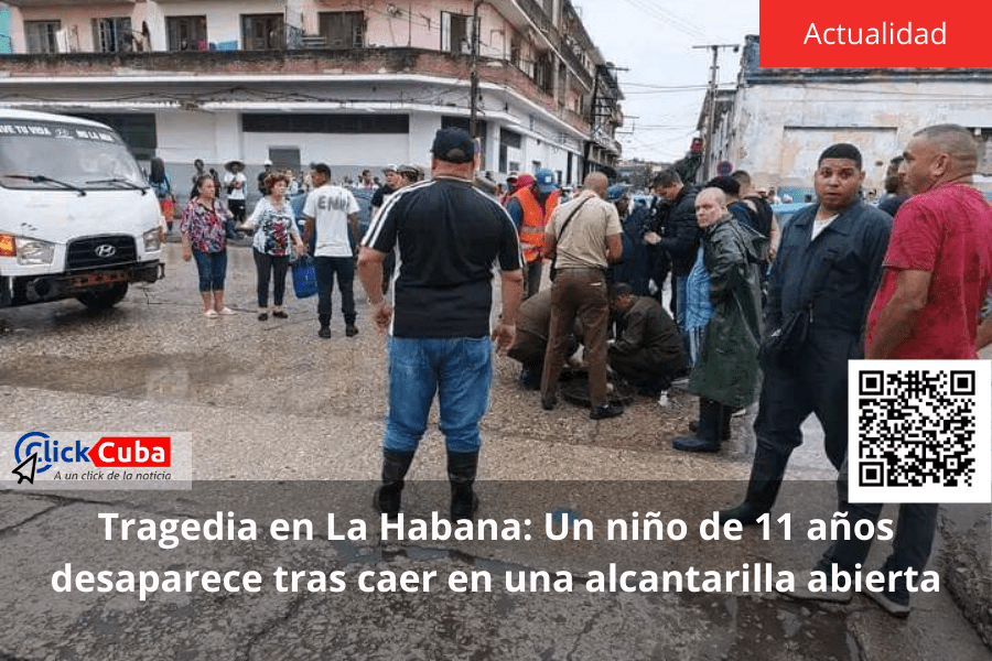 Tragedia en La Habana: Un niño de 11 años desaparece tras caer en una alcantarilla&nbsp;abierta