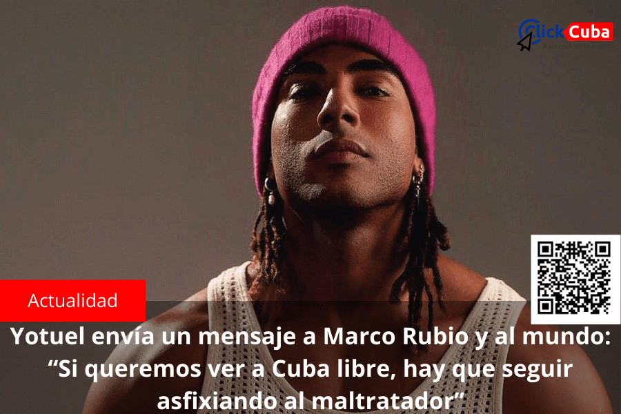 Yotuel envía un mensaje a Marco Rubio y al mundo: “Si queremos ver a Cuba libre, hay que seguir asfixiando al&nbsp;maltratador”