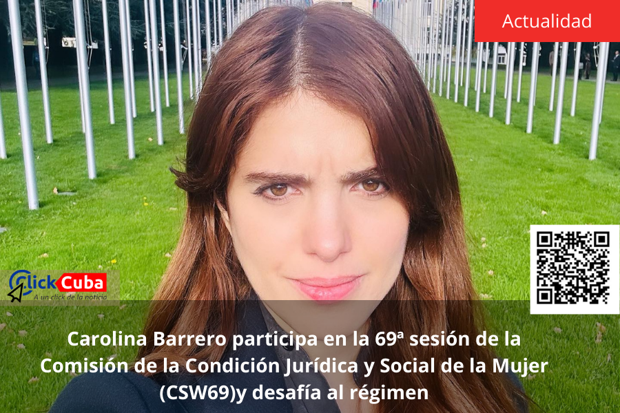 Carolina Barrero participa en la 69ª sesión de la Comisión de la Condición Jurídica y Social de la Mujer (CSW69)y desafía al&nbsp;régimen