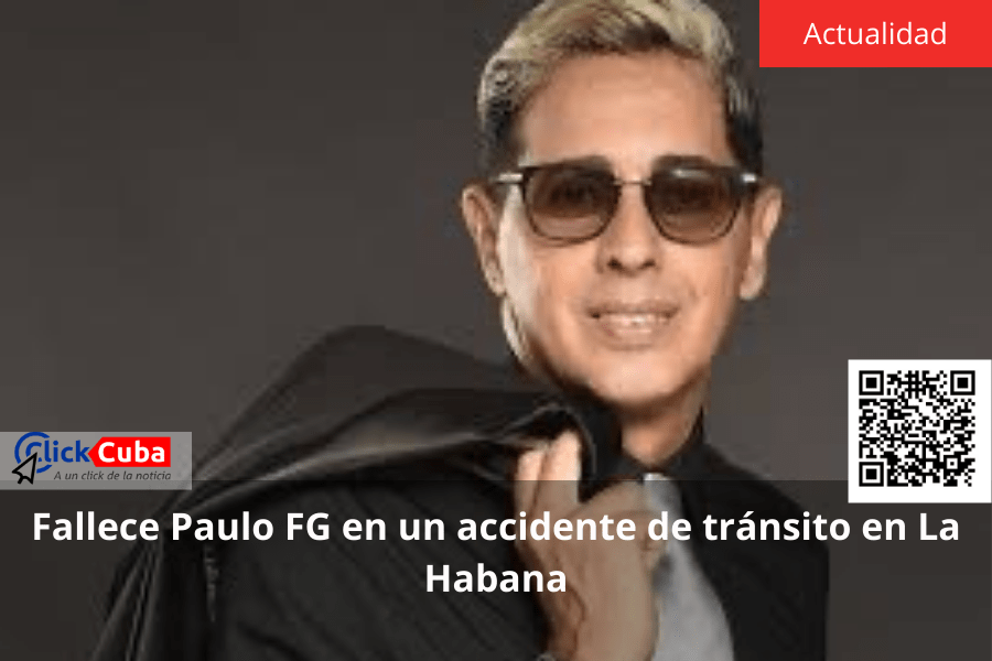 Fallece Paulo FG en un accidente de tránsito en La&nbsp;Habana