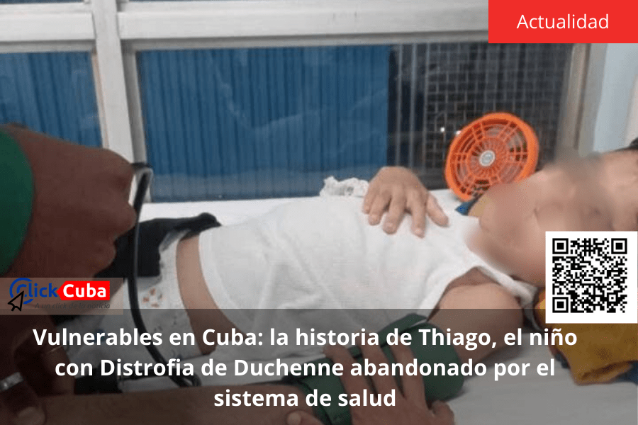 Vulnerables en Cuba: la historia de Thiago, el niño con Distrofia de Duchenne abandonado por el sistema de&nbsp;salud