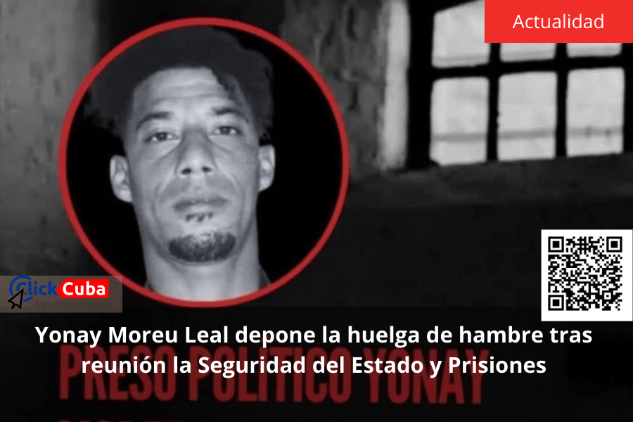 Yonay Moreu Leal depone la huelga de hambre tras reunión la Seguridad del Estado y&nbsp;Prisiones