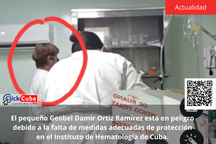 El pequeño Geobel Damir Ortiz Ramírez está en peligro debido a la falta de medidas adecuadas de protección en el Instituto de Hematología de&nbsp;Cuba.