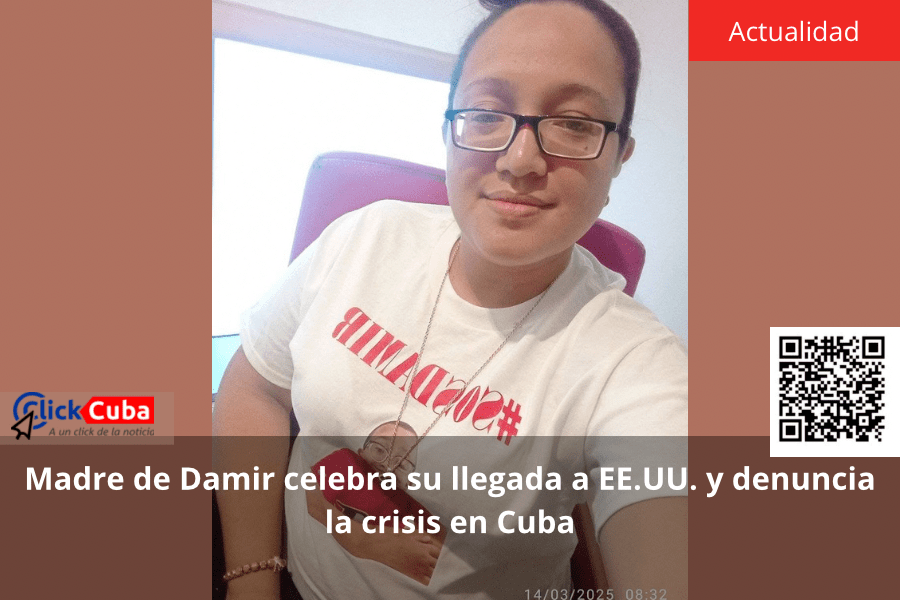 Madre de Damir celebra su llegada a EE.UU. y denuncia la crisis en&nbsp;Cuba