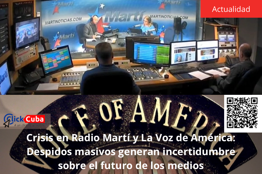 Crisis en Radio Martí y La Voz de América: Despidos masivos generan incertidumbre sobre el futuro de los&nbsp;medios