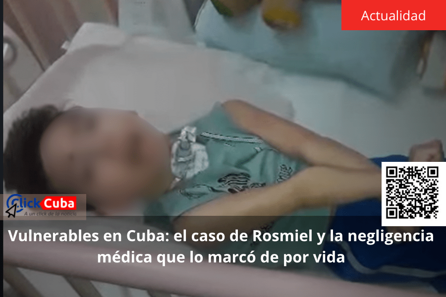 Vulnerables en Cuba: el caso de Rosmiel y la negligencia médica que lo marcó de por&nbsp;vida