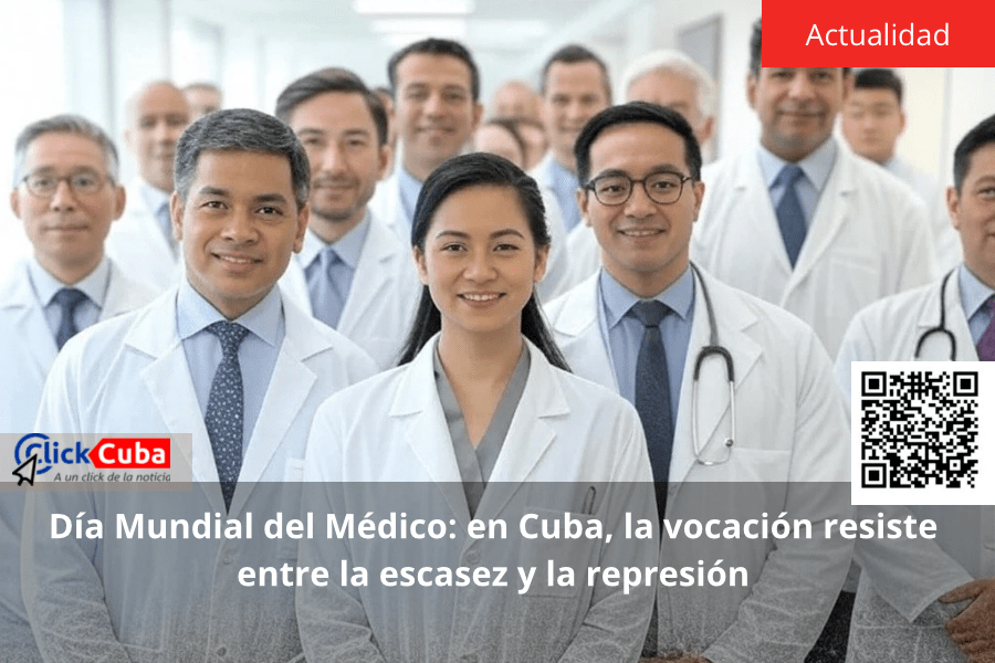 Día Mundial del Médico: en Cuba, la vocación resiste entre la escasez y la&nbsp;represión