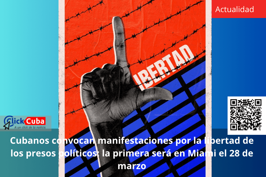 Cubanos convocan manifestaciones por la libertad de los presos políticos: la primera será en Miami el 28 de&nbsp;marzo