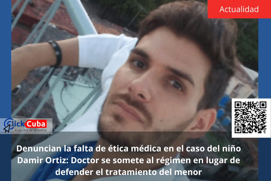 Denuncian la falta de ética médica en el caso del niño Damir Ortiz: Doctor se somete al régimen en lugar de defender el tratamiento del&nbsp;menor