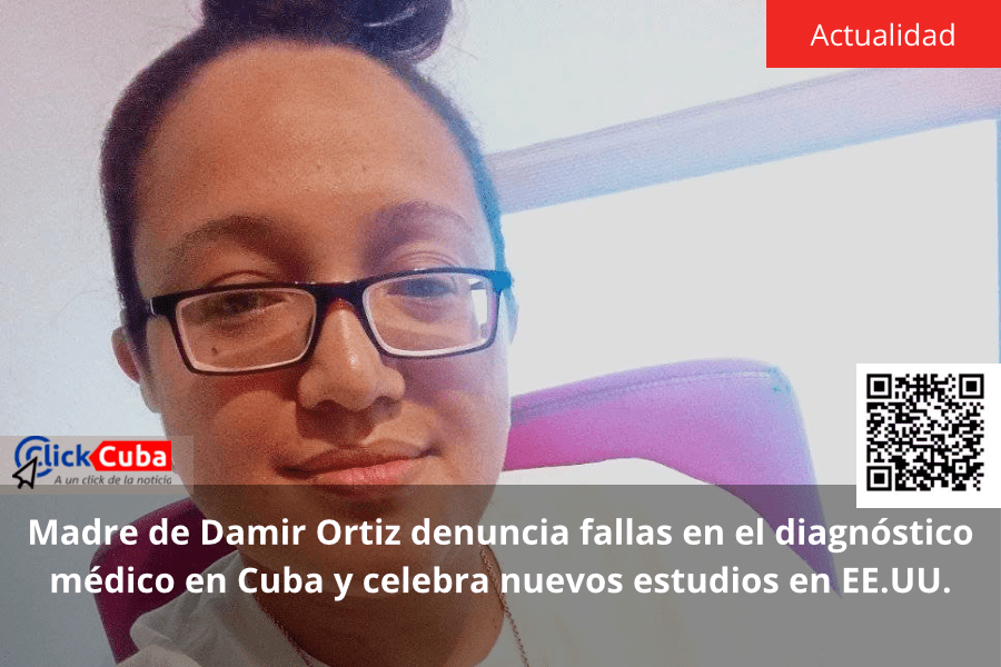 Madre de Damir Ortiz denuncia fallas en el diagnóstico médico en Cuba y celebra nuevos estudios en&nbsp;EE.UU.