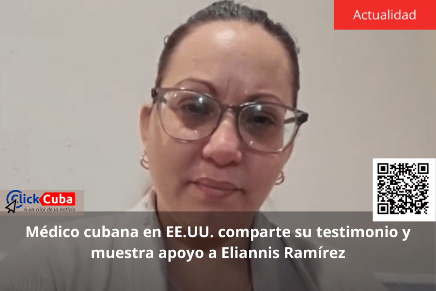 Médico cubana en EE.UU. comparte su testimonio y muestra apoyo a Eliannis&nbsp;Ramírez