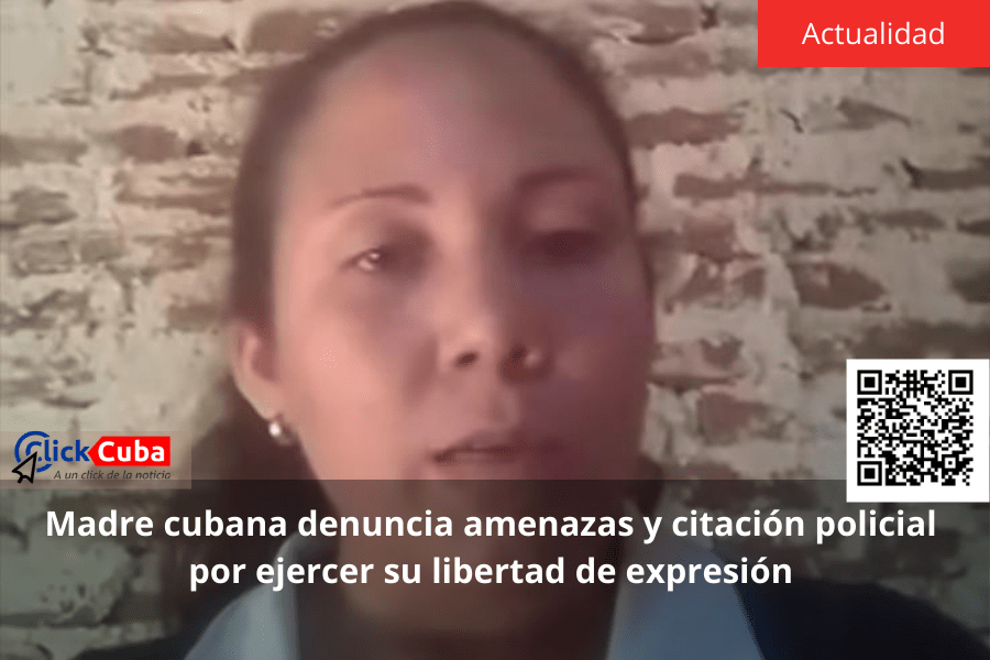 Madre cubana denuncia amenazas y citación policial por ejercer su libertad de&nbsp;expresión