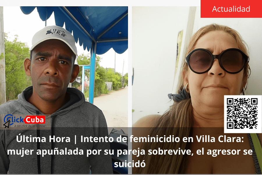 Última Hora | Intento de feminicidio en Villa Clara: mujer apuñalada por su pareja sobrevive, el agresor se&nbsp;suicidó