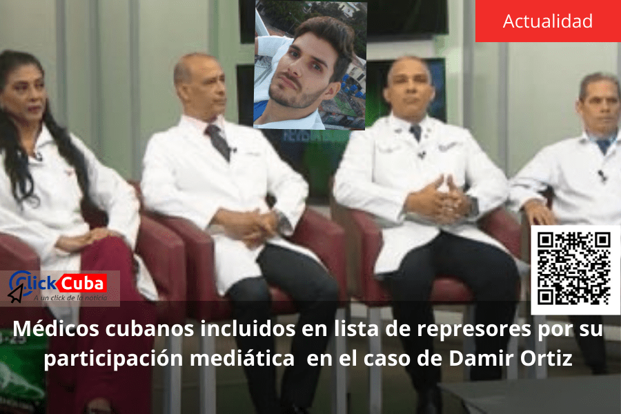 Médicos cubanos incluidos en lista de represores por su participación mediática en el caso de Damir&nbsp;Ortiz