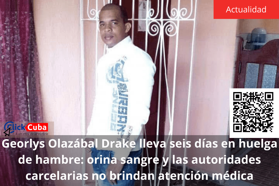 Georlys Olazábal Drake lleva seis días en huelga de hambre: orina sangre y las autoridades carcelarias no brindan atención&nbsp;médica