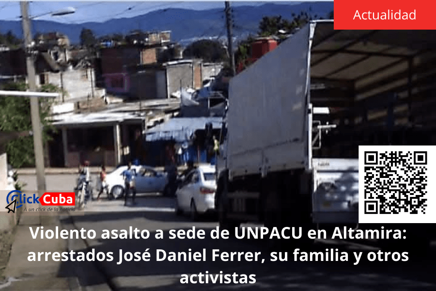 Violento asalto a sede de UNPACU en Altamira: arrestados José Daniel Ferrer, su familia y otros&nbsp;activistas