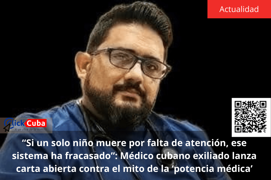 “Si un solo niño muere por falta de atención, ese sistema ha fracasado”: Médico cubano exiliado lanza carta abierta contra el mito de la ‘potencia&nbsp;médica’