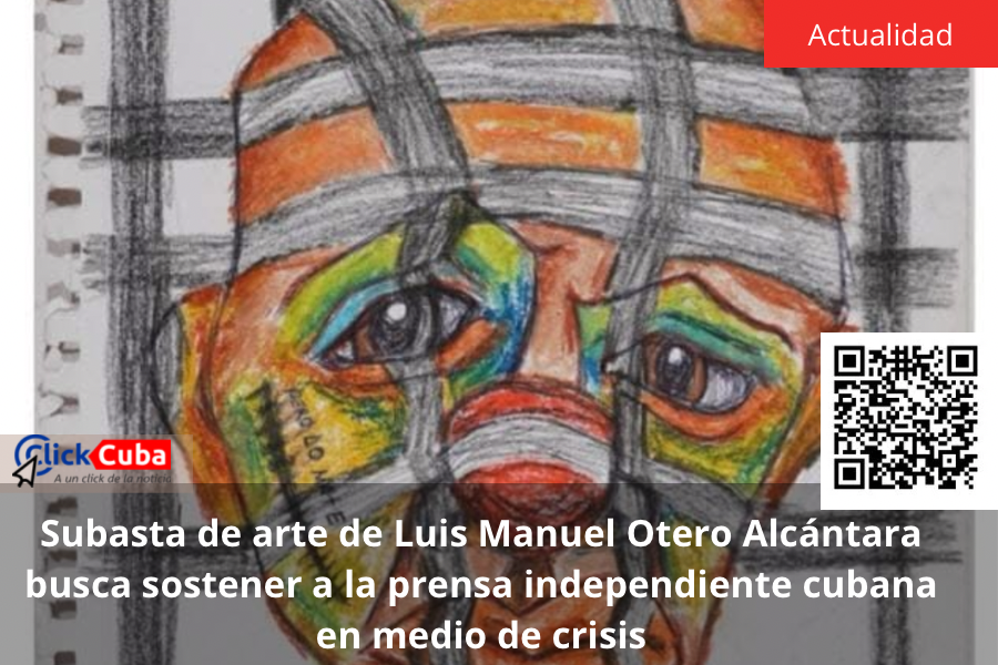 Subasta de arte de Luis Manuel Otero Alcántara busca sostener a la prensa independiente cubana en medio de&nbsp;crisis