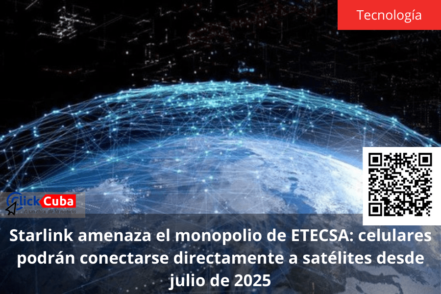 Starlink amenaza el monopolio de ETECSA: celulares podrán conectarse directamente a satélites desde julio de&nbsp;2025