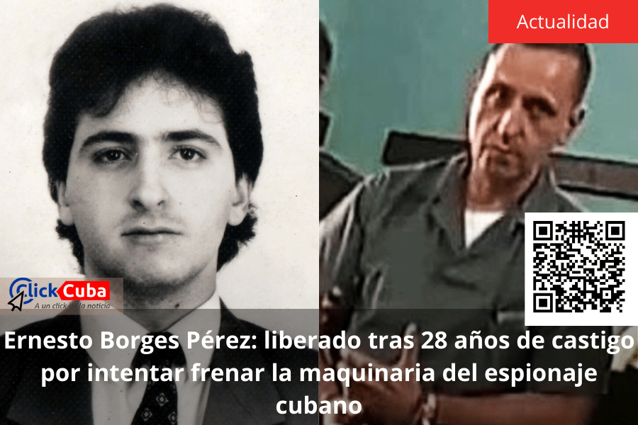 Ernesto Borges Pérez: liberado tras 28 años de castigo por intentar frenar la maquinaria del espionaje&nbsp;cubano