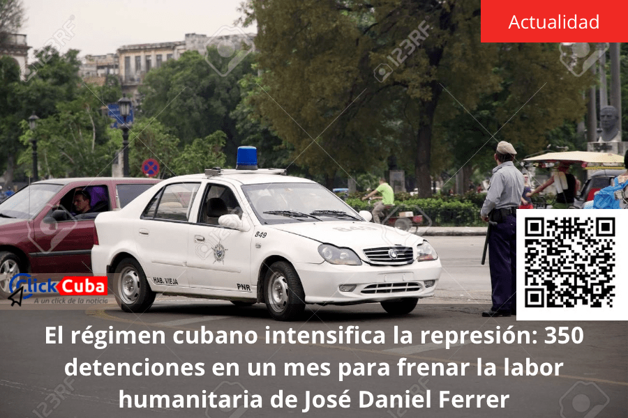 El régimen cubano intensifica la represión: 350 detenciones en un mes para frenar la labor humanitaria de José Daniel&nbsp;Ferrer
