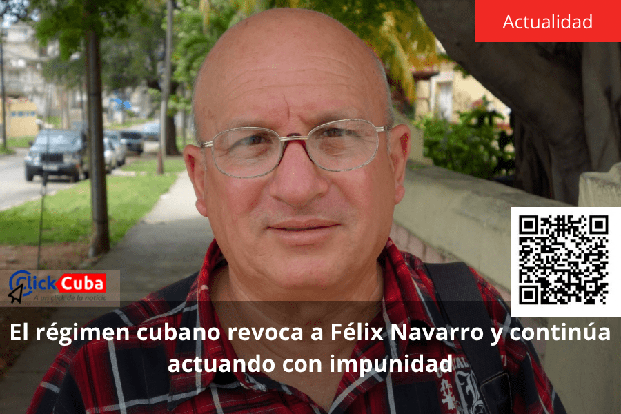 El régimen cubano revoca a Félix Navarro y continúa actuando con&nbsp;impunidad