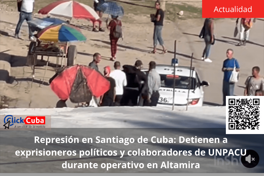 Represión en Santiago de Cuba: Detienen a exprisioneros políticos y colaboradores de UNPACU durante operativo en&nbsp;Altamira