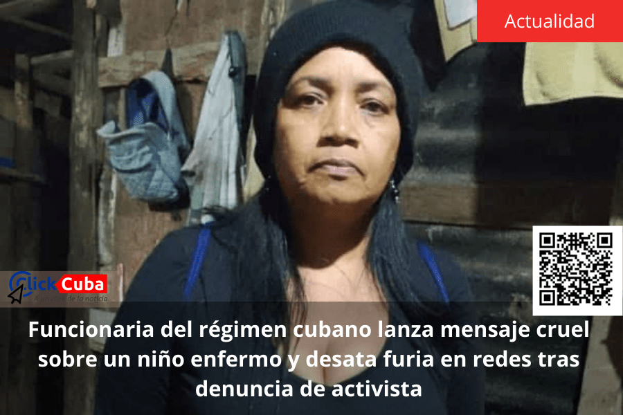 Funcionaria del régimen cubano lanza mensaje cruel sobre un niño enfermo y desata furia en redes tras denuncia de&nbsp;activista