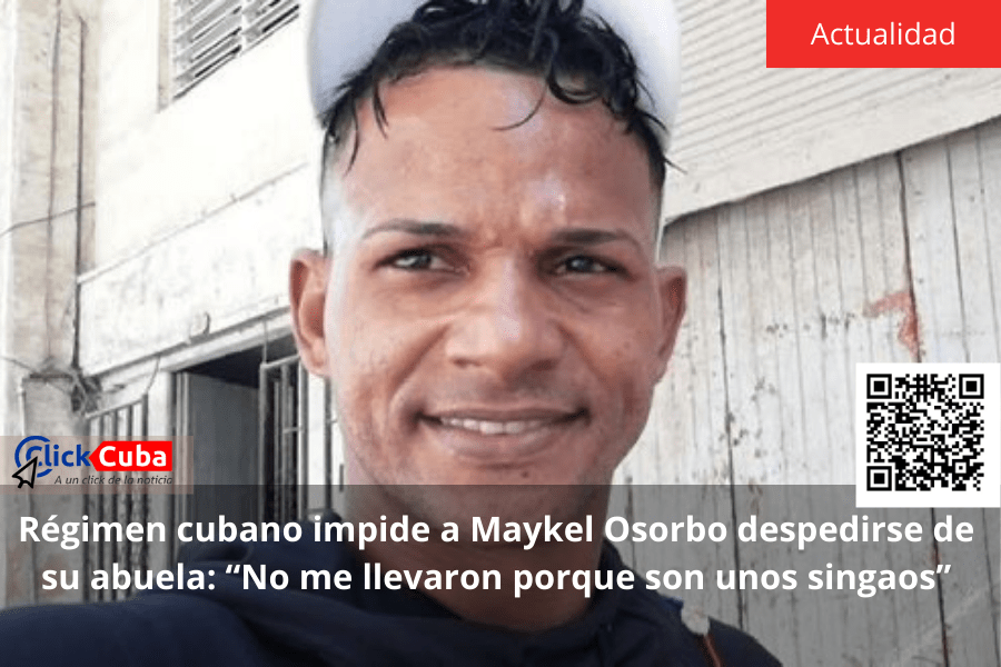 Régimen cubano impide a Maykel Osorbo despedirse de su abuela: “No me llevaron porque son unos&nbsp;singaos”
