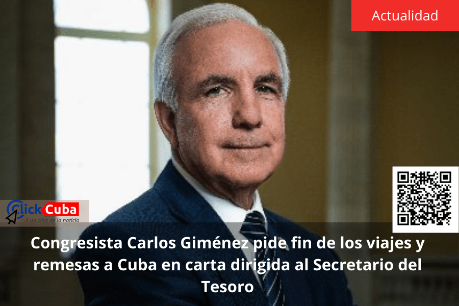 Congresista Carlos Giménez pide fin de los viajes y remesas a Cuba en carta dirigida al Secretario del&nbsp;Tesoro