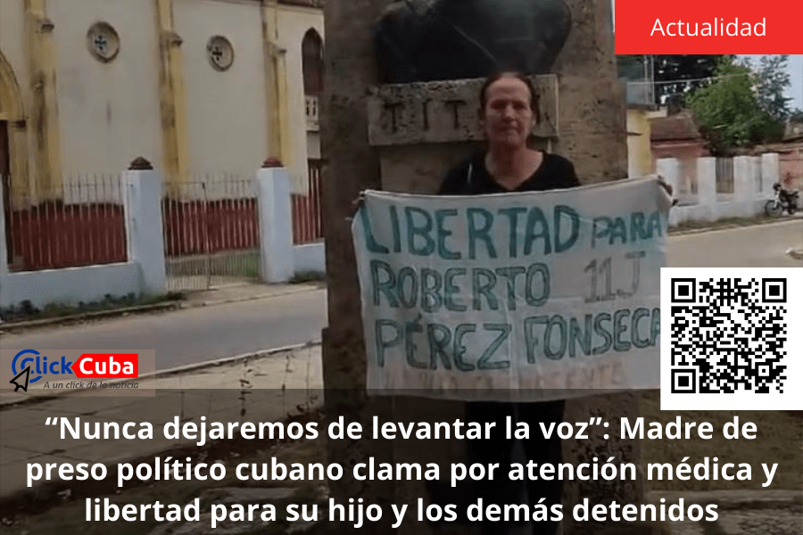 “Nunca dejaremos de levantar la voz”: Madre de preso político cubano clama por atención médica y libertad para su hijo y los demás detenidos&nbsp;injustamente