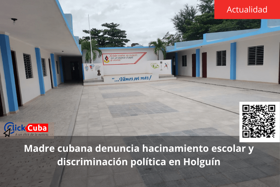 Madre cubana denuncia hacinamiento escolar y discriminación política en&nbsp;Holguín