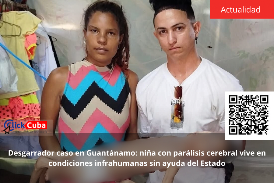 Desgarrador caso en Guantánamo: niña con parálisis cerebral vive en condiciones infrahumanas sin ayuda del&nbsp;Estado