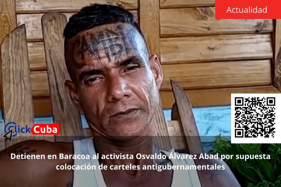 Detienen en Baracoa al activista Osvaldo Álvarez Abad por supuesta colocación de carteles antigubernamentales