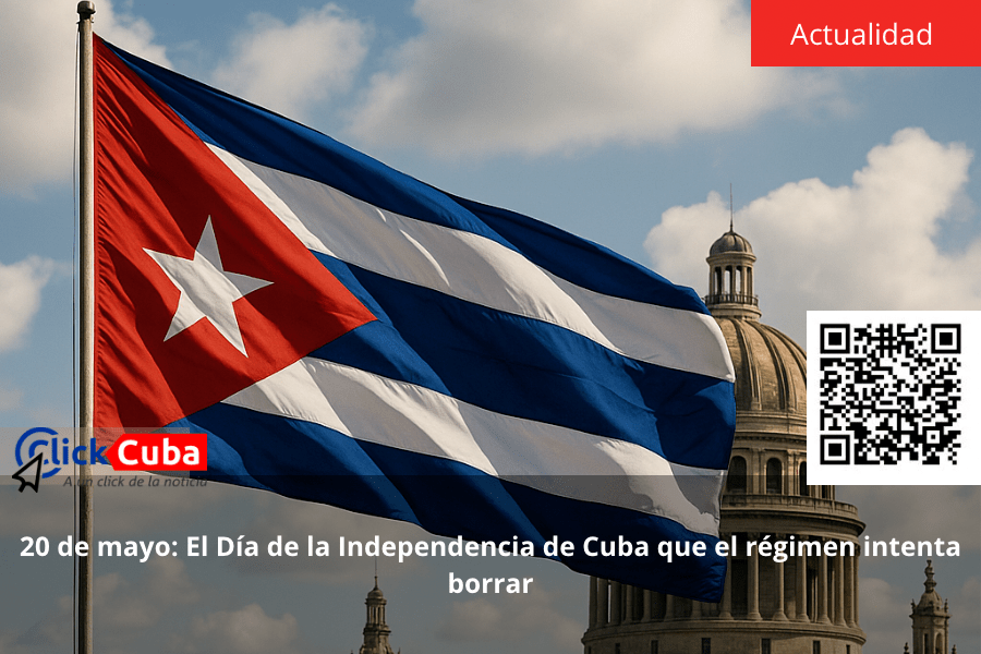20 de mayo: El día de la Independencia de Cuba que el régimen intenta&nbsp;borrar