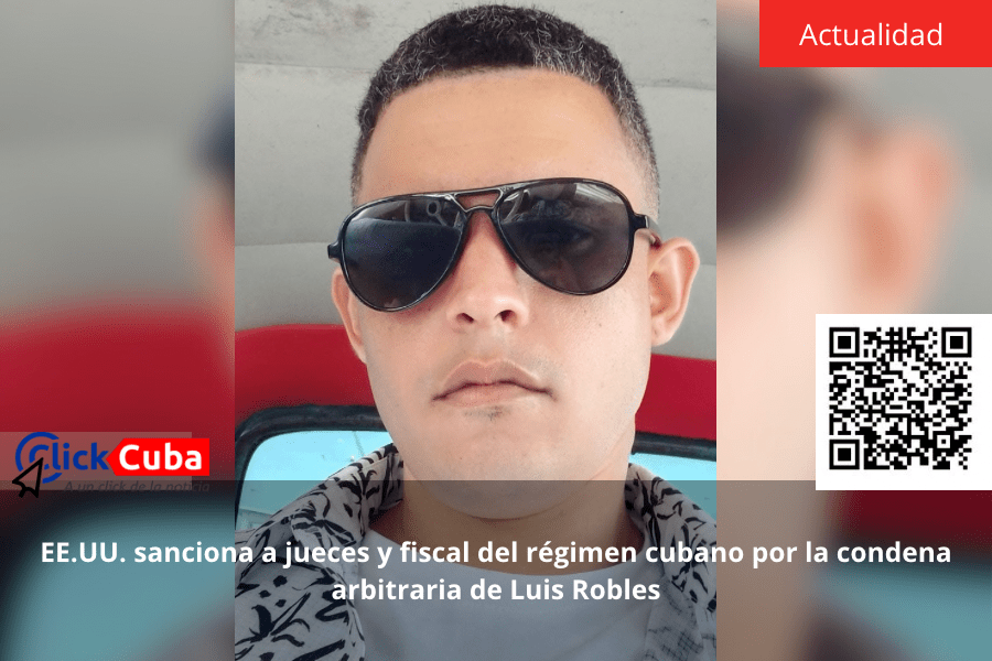 EE.UU. sanciona a jueces y fiscal del régimen cubano por la condena arbitraria de Luis&nbsp;Robles