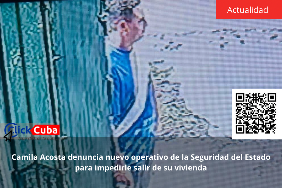 Camila Acosta denuncia nuevo operativo de la Seguridad del Estado para impedirle salir de su&nbsp;vivienda