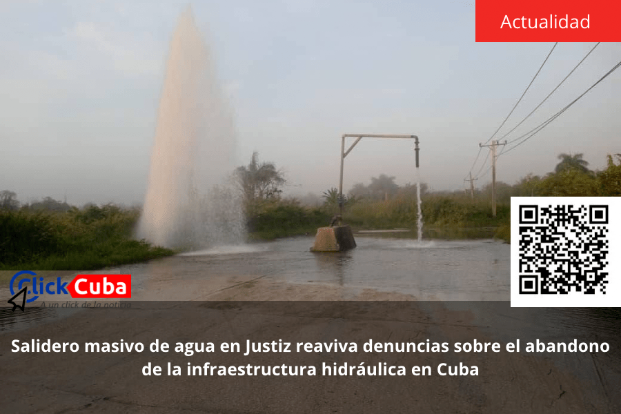 Salidero masivo de agua en Justiz reaviva denuncias sobre el abandono de la infraestructura hidráulica en&nbsp;Cuba