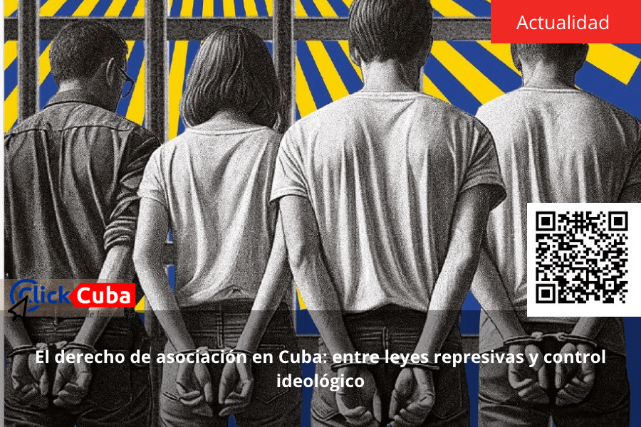 El derecho de asociación en Cuba: entre leyes represivas y control&nbsp;ideológico