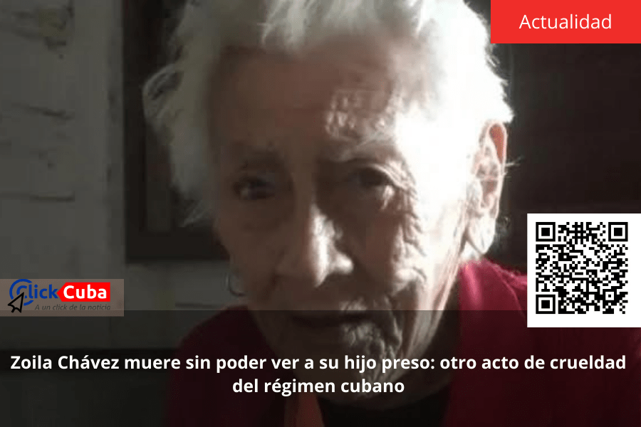 Zoila Chávez muere sin poder ver a su hijo preso: otro acto de crueldad del régimen&nbsp;cubano