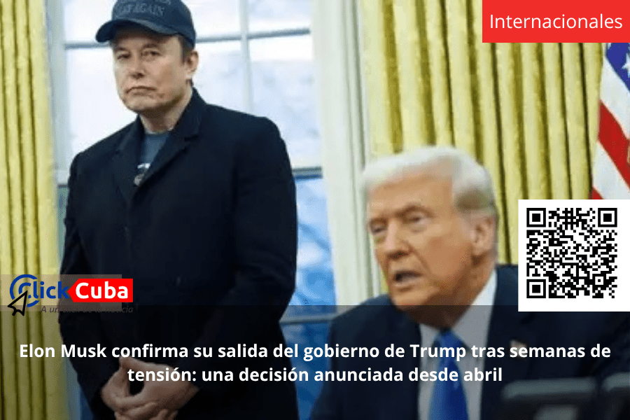 Elon Musk confirma su salida del gobierno de Trump tras semanas de tensión: una decisión anunciada desde&nbsp;abril