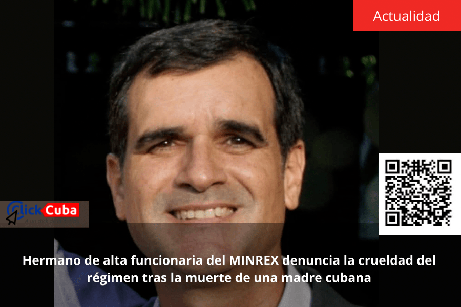 Hermano de alta funcionaria del MINREX denuncia la crueldad del régimen tras la muerte de una madre&nbsp;cubana