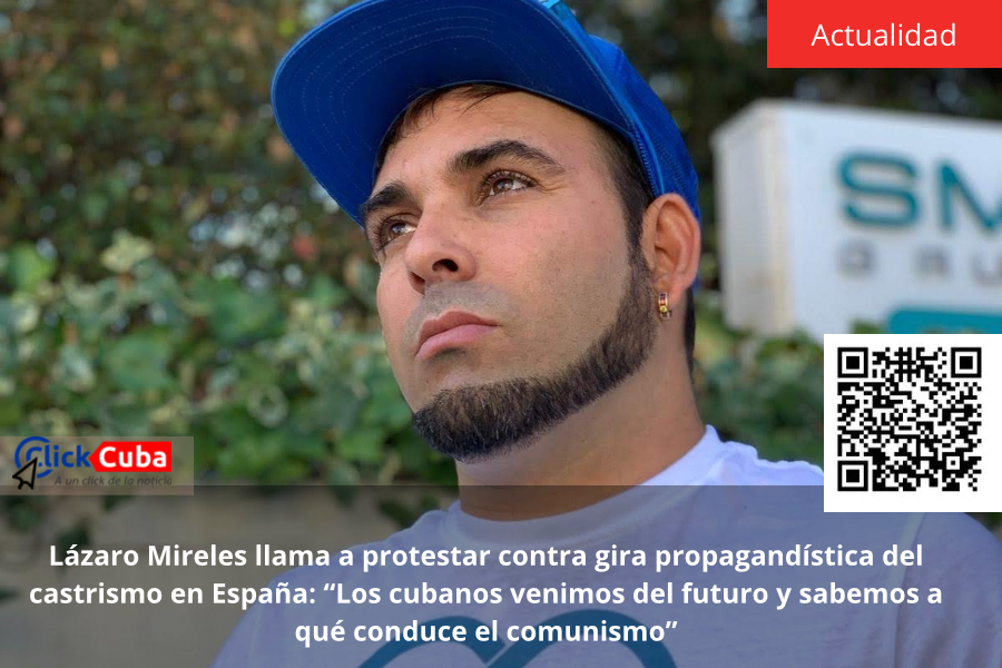 Lázaro Mireles llama a protestar contra gira propagandística del castrismo en España: “Los cubanos venimos del futuro y sabemos a qué conduce el&nbsp;comunismo”