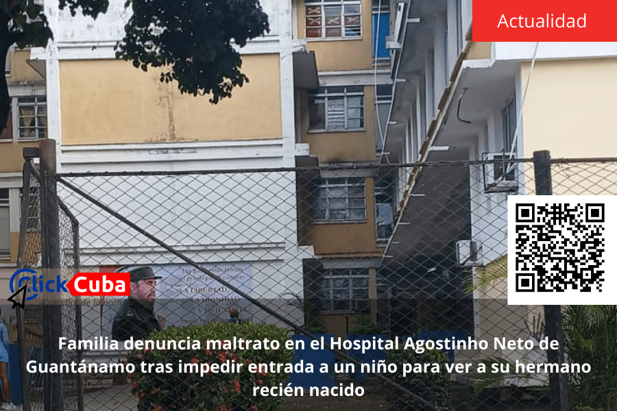 Familia denuncia maltrato en el Hospital Agostinho Neto de Guantánamo tras impedir entrada a un niño para ver a su hermano recién&nbsp;nacido