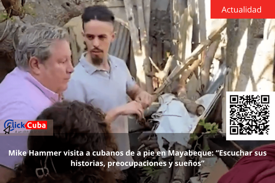 Mike Hammer visita a cubanos de a pie en Mayabeque: “Escuchar sus historias, preocupaciones y&nbsp;sueños”