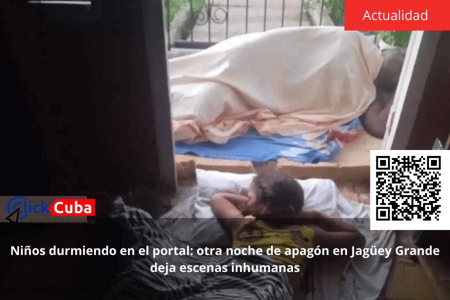 Niños durmiendo en el portal: otra noche de apagón en Jagüey Grande deja escenas&nbsp;inhumanas