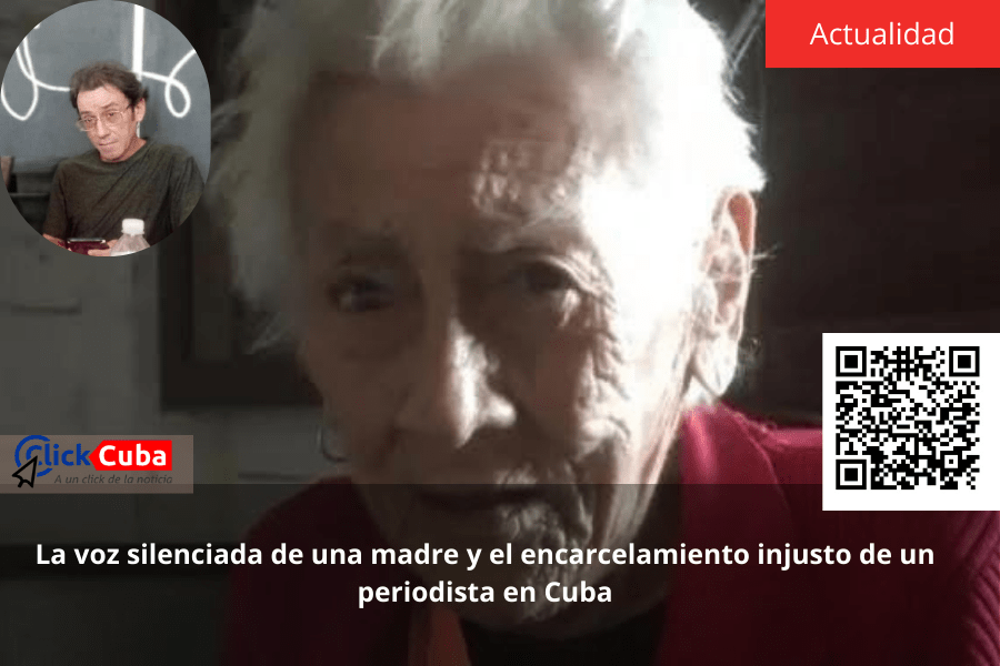 La voz silenciada de una madre y el encarcelamiento injusto de un periodista en&nbsp;Cuba