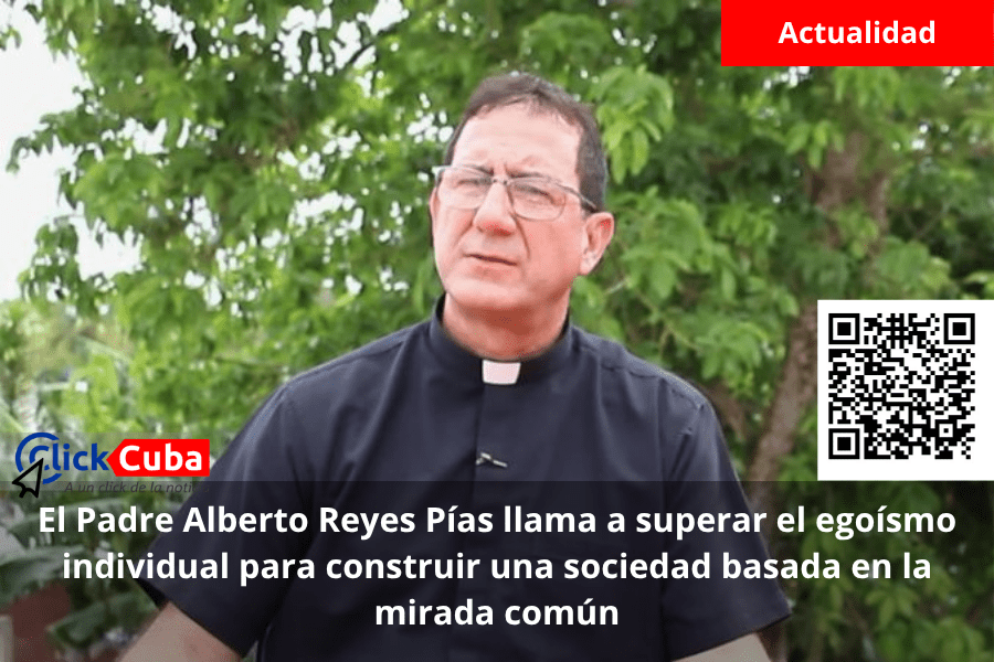 El Padre Alberto Reyes Pías llama a superar el egoísmo individual para construir una sociedad basada en la mirada&nbsp;común