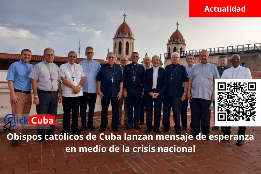 Obispos católicos de Cuba lanzan mensaje de esperanza en medio de la crisis&nbsp;nacional