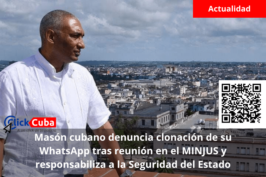 Masón cubano denuncia clonación de su WhatsApp tras reunión en el MINJUS y responsabiliza a la Seguridad del&nbsp;Estado